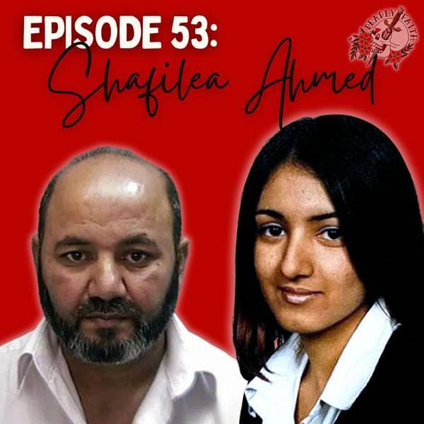 Deadly Faith - Episode 53: Shafilea Ahmed | The Honor Killing - Episode 53